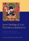 Secret Teachings of Padmasambhava · Essential Instructions on Mastering the Energies of Life