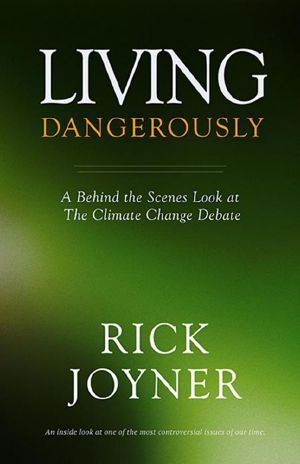 Living Dangerously · A Behind the Scenes Look at The Climate Change Debate