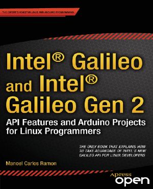 Intel Galileo and Intel Galileo Gen 2 · API Features and Arduino Projects for Linux Programmers