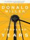 A Million Miles in a Thousand Years · What I Learned While Editing My Life