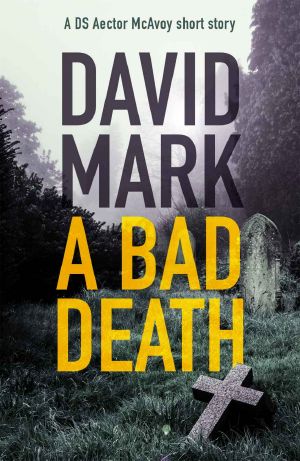 A Bad Death · A DS McAvoy Short Story