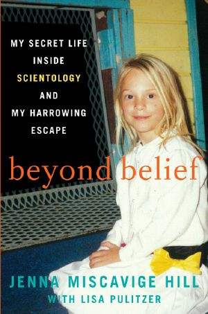 Beyond Belief · My Secret Life Inside Scientology and My Harrowing Escape