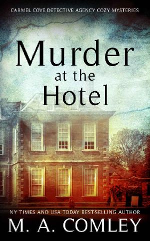 Murder At The Hotel (The Carmel Cove Cozy Mystery Series Book 2)