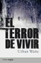 El Terror De Vivir