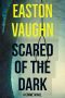 Scared of the Dark · A Crime Novel