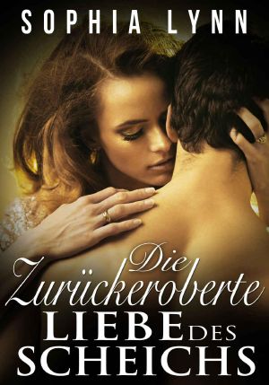 Die zurückeroberte Liebe des Scheichs