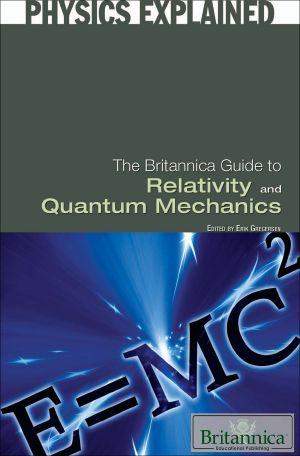 The Britannica Guide to Relativity and Quantum Mechanics