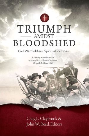 Triumph Amidst Bloodshed · Civil War Soldiers' Spiritual Victories