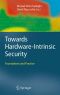 Towards Hardware-Intrinsic Security · Foundations and Practice (Information Security and Cryptography)