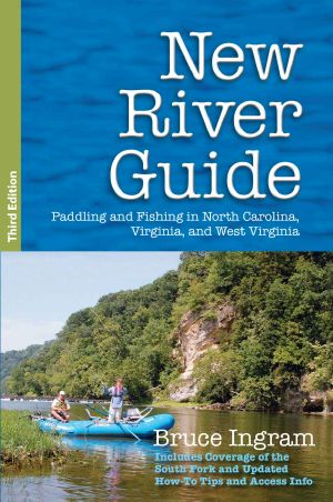 New River Guide · Paddling and Fishing in North Carolina, Virginia, and West Virginia