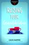 Raising Your Grandchildren