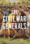 The Civil War Generals