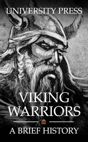 Viking Warriors · A Brief History of Ragnar Lothbrok, Björn Ironside, and Ivar the Boneless