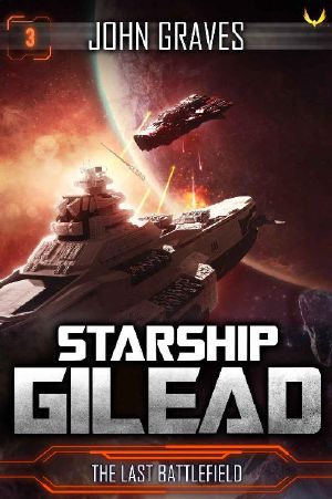 The Last Battlefield (Starship Gilead Book 3)