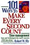 101 Ways to Make Every Second Count · Time Management Tips and Techniques for More Success With Less Stress