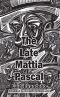 The Late Mattia Pascal (Dedalus European Classics)