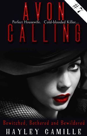 Bewitched, Bothered and Bewildered (Episode #7) (‘Avon Calling’ Vigilante Crime Series)