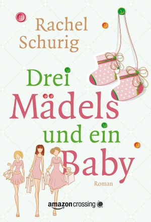 Drei Mädels und ein Baby