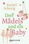 Drei Mädels und ein Baby