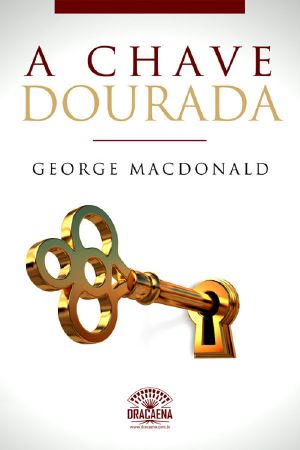 A Chave Dourada · Um Conto De George MacDonald