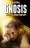 Gnosis · A Psychic Urban Fantasy