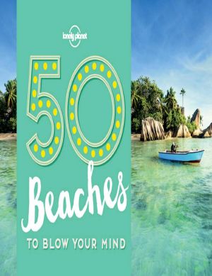 Lonely Planet · 50 Beaches to Blow Your Mind