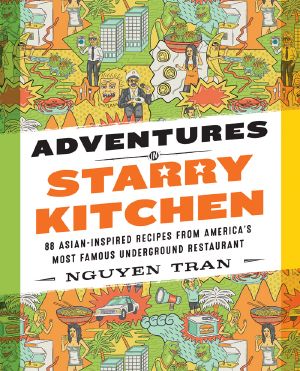 Adventures in Starry Kitchen · 88 Asian-inspired Recipes from America's Most Famous Underground Restaurant (9780062438553)