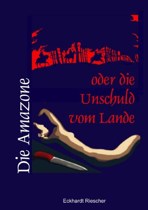 Die Amazone oder die Unschuld vom Lande