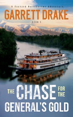 The Chase for the General's Gold (A Richard Halliburton Adventure Book 5)