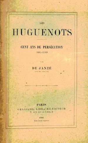 Les Huguenots - Cent Ans De Persécutions 1685-1789