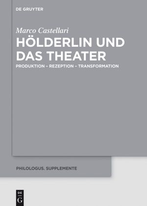 Hölderlin und das Theater · Produktion, Rezeption, Transformation