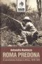 Roma Predona. Il colonialismo italiano in Africa, 1870-1943