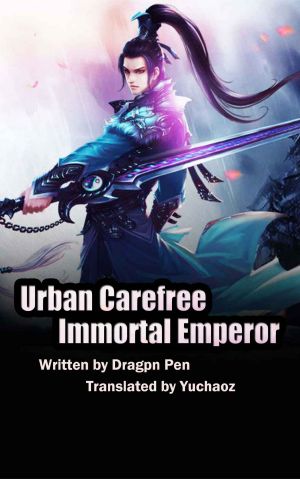 Urban Carefree Immortal Emperor