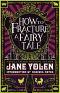 How to Fracture a Fairy Tale