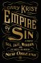 Empire of Sin · A Story of Sex, Jazz, Murder, and the Battle for Modern New Orleans