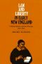 Law and Liberty in Early New England · Criminal Justice and Due Process, 1620-1692