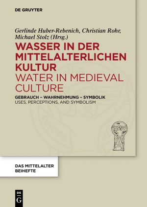 Wasser in der mittelalterlichen Kultur · Water in Medieval Culture