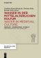 Wasser in der mittelalterlichen Kultur · Water in Medieval Culture
