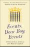 Events, Dear Boy, Events