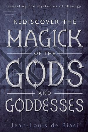 Rediscover the Magick of the Gods and Goddesses