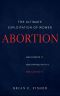 Abortion · the Ultimate Exploitation of Women