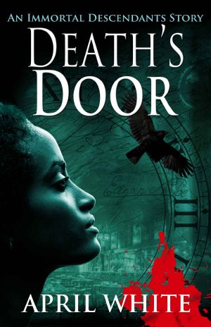 Death's Door · an Edgar Allan Poe Time Travel Novella (The Immortal Descendants · Baltimore Mysteries Book 1)