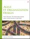 Agile IT Organization Design · For Digital Transformation and Continuous Delivery