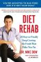 Diet Rehab · 28 Days to Finally Stop Craving the Foods That Make You Fat