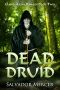 Dead Druid · Claire-Agon Ranger Book 2 (Ranger Series)