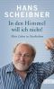 In den Himmel will ich nicht! · Mein Leben in Geschichten