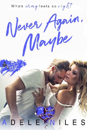 Never Again, Maybe · A Tattooed Bad Boy Romance (No Regrets Ink Book 4)