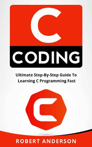 C Coding · Ultimate Step-By-Step Guide to Learning C Programming Fast (C Programming, C Programming Language)