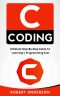 C Coding · Ultimate Step-By-Step Guide to Learning C Programming Fast (C Programming, C Programming Language)