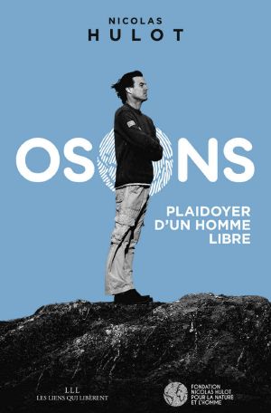 Osons ! · Plaidoyer D'Un Homme Libre